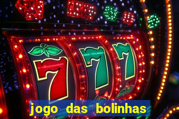 jogo das bolinhas que ganha dinheiro